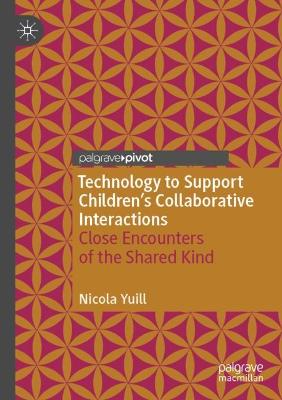 Technology to Support Children's Collaborative Interactions