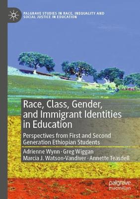 Race, Class, Gender, and Immigrant Identities in Education