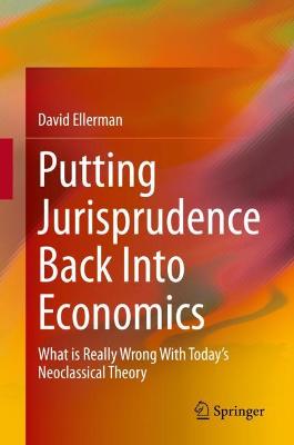 Putting Jurisprudence Back Into Economics