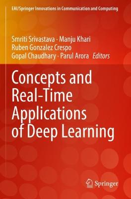 Concepts and Real-Time Applications of Deep Learning