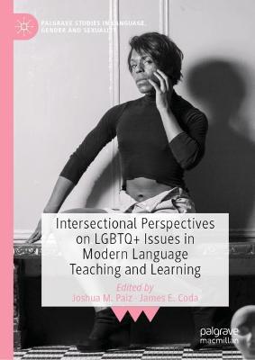 Intersectional Perspectives on LGBTQ+ Issues in Modern Language Teaching and Learning