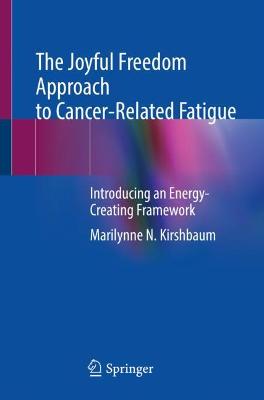 The Joyful Freedom Approach to Cancer-Related Fatigue