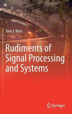 Rudiments of Signal Processing and Systems