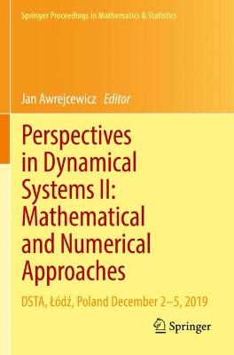 Perspectives in Dynamical Systems II: Mathematical and Numerical Approaches