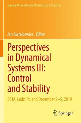 Perspectives in Dynamical Systems III: Control and Stability