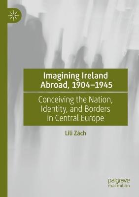 Imagining Ireland Abroad, 1904-1945