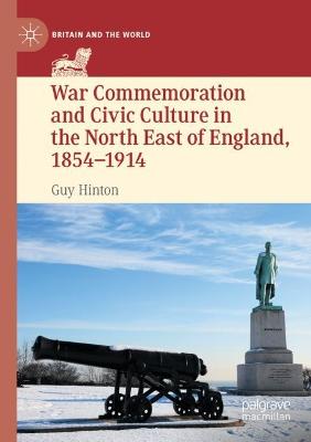 War Commemoration and Civic Culture in the North East of England, 1854-1914