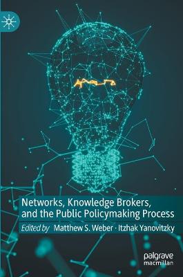 Networks, Knowledge Brokers, and the Public Policymaking Process