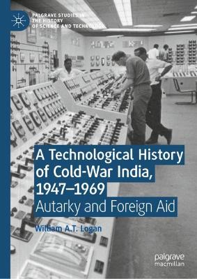 A Technological History of Cold-War India, 1947-?1969