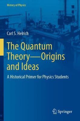 The Quantum Theory-Origins and Ideas