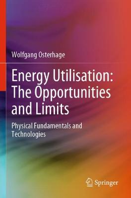 Energy Utilisation: The Opportunities and Limits