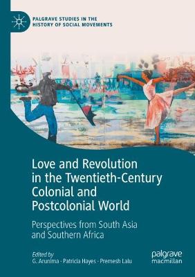 Love and Revolution in the Twentieth-Century Colonial and Postcolonial World