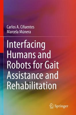 Interfacing Humans and Robots for Gait Assistance and Rehabilitation