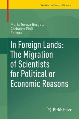 In Foreign Lands: The Migration of Scientists for Political or Economic Reasons