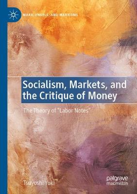 Socialism, Markets, and the Critique of Money