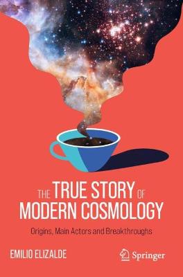 The True Story of Modern Cosmology