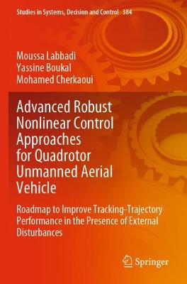 Advanced Robust Nonlinear Control Approaches for Quadrotor Unmanned Aerial Vehicle