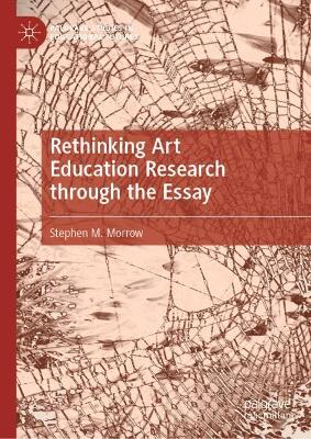 Rethinking Art Education Research through the Essay