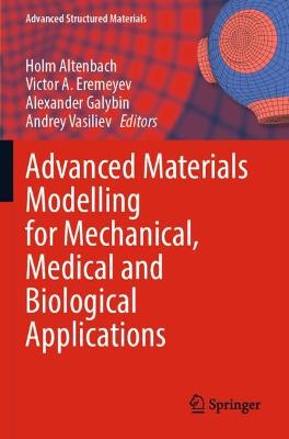 Advanced Materials Modelling for Mechanical, Medical and Biological Applications