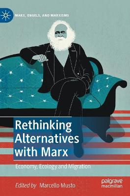 Rethinking Alternatives with Marx