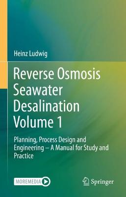 Reverse Osmosis Seawater Desalination Volume 1