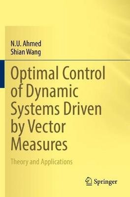 Optimal Control of Dynamic Systems Driven by Vector Measures