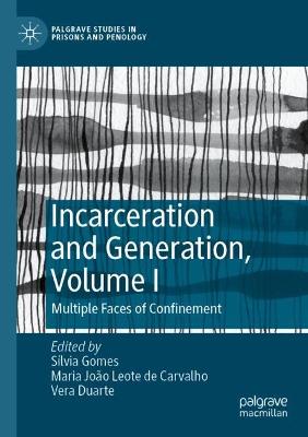 Incarceration and Generation, Volume I