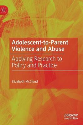 Adolescent-to-Parent Violence and Abuse