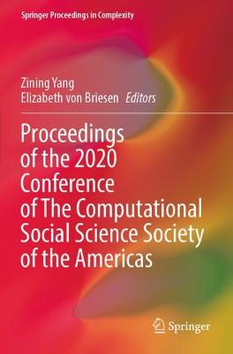 Proceedings of the 2020 Conference of The Computational Social Science Society of the Americas