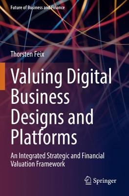 Valuing Digital Business Designs and Platforms