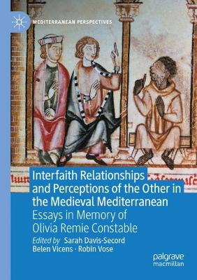 Interfaith Relationships and Perceptions of the Other in the Medieval Mediterranean