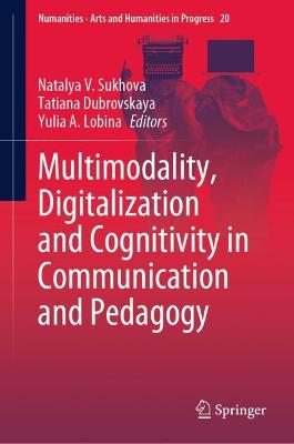 Multimodality, Digitalization and Cognitivity in Communication and Pedagogy