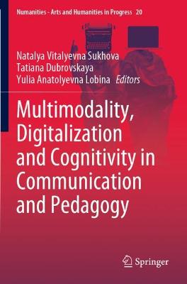 Multimodality, Digitalization and Cognitivity in Communication and Pedagogy