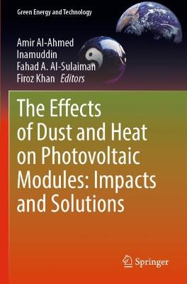 The Effects of Dust and Heat on Photovoltaic Modules: Impacts and Solutions