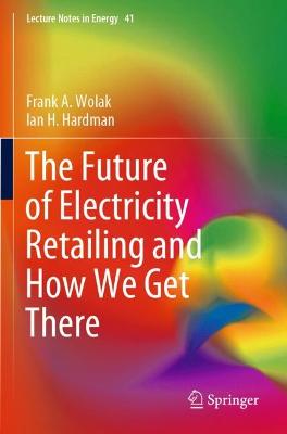 The Future of Electricity Retailing and How We Get There