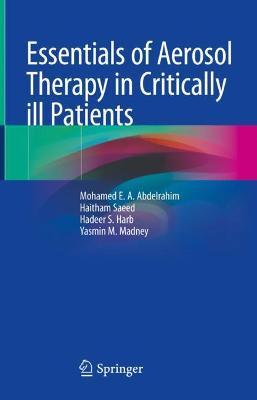 Essentials of Aerosol Therapy in Critically ill Patients