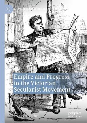 Empire and Progress in the Victorian Secularist Movement