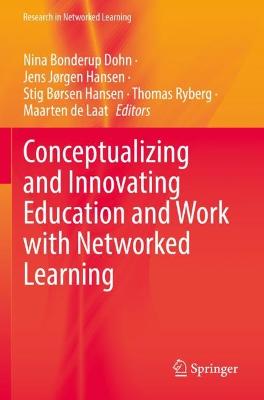 Conceptualizing and Innovating Education and Work with Networked Learning