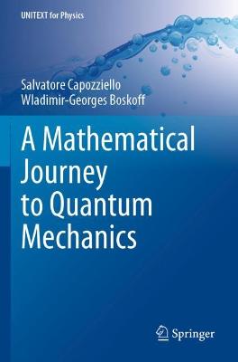 Mathematical Journey to Quantum Mechanics