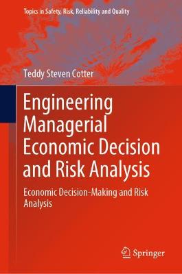 Engineering Managerial Economic Decision and Risk Analysis