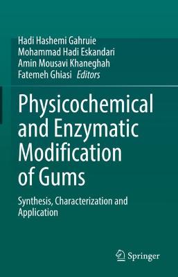 Physicochemical and Enzymatic Modification of Gums