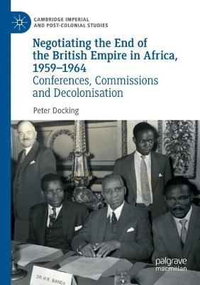 Negotiating the End of the British Empire in Africa, 1959-1964