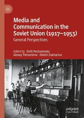 Media and Communication in the Soviet Union (1917-1953)