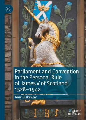 Parliament and Convention in the Personal Rule of James V of Scotland, 1528-1542