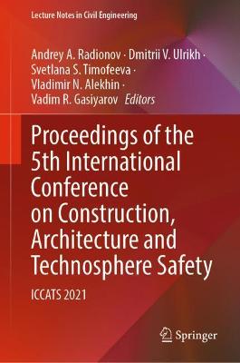 Proceedings of the 5th International Conference on Construction, Architecture and Technosphere Safety