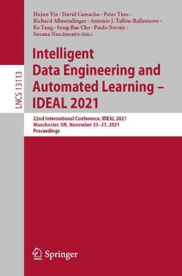 Intelligent Data Engineering and Automated Learning - IDEAL 2021