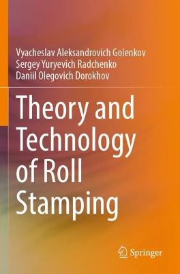 Theory and Technology of Roll Stamping