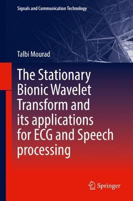 The Stationary Bionic Wavelet Transform and its Applications for ECG and Speech Processing