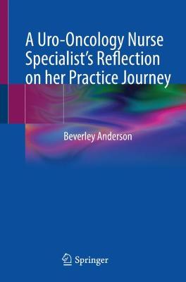 A Uro-Oncology Nurse Specialist's Reflection on her Practice Journey