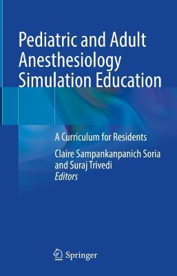 Pediatric and Adult Anesthesiology Simulation Education